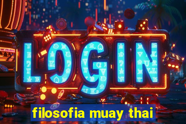 filosofia muay thai